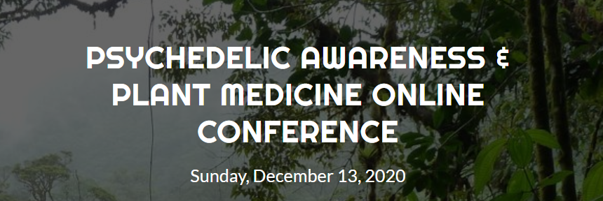 Psychedelic Awareness & Plant Medicine Online Conference